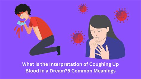 Interpreting Dreams Involving Coughing Up Blood: Common Explanations