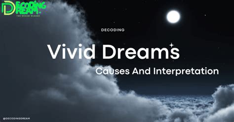 Interpreting the Dream: Causes and Influences