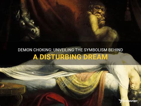 Interpreting the Symbolism: Exploring the Significance of a Disturbing Dream