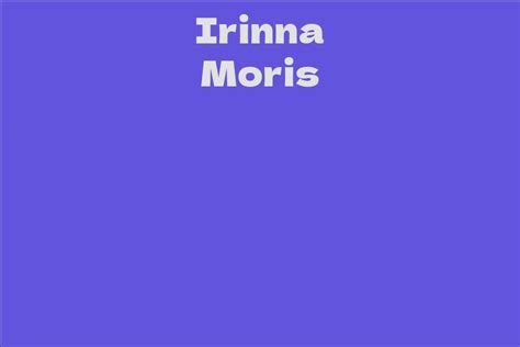 Irinna Moris' Impact on the Entertainment Industry