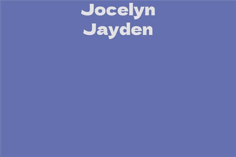 Jocelyn Jayden's Net Worth and Assets