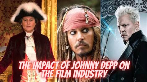 Johnny Depp's Impact on the Entertainment Industry