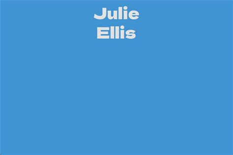 Julie Ellis's Net Worth