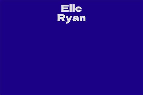 Latest Updates on Elle Ryan's Career