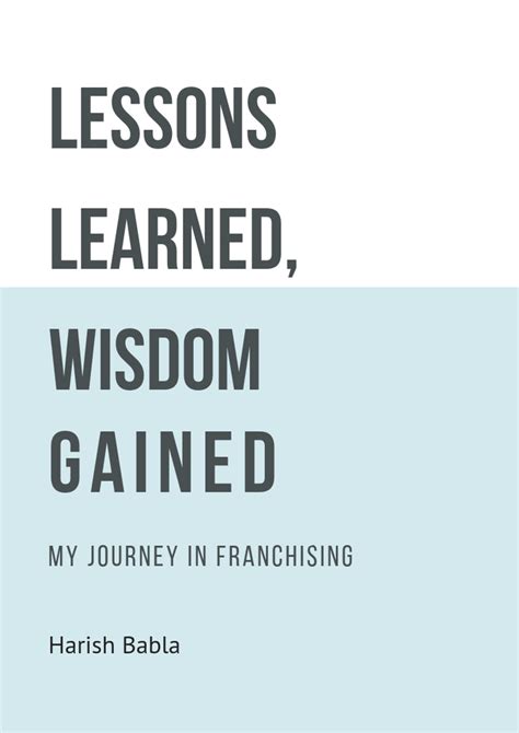 Lessons Learned and Wisdom Gained