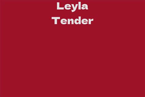 Leyla Tender's Net Worth and Earnings