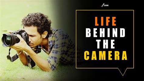 Life Behind the Camera