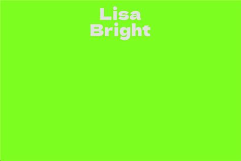 Lisa Bright's Rising Net Worth