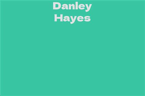 Looking into Danley Hayes’ Career and Achievements