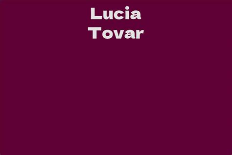 Lucia Tovar: Net Worth Analysis