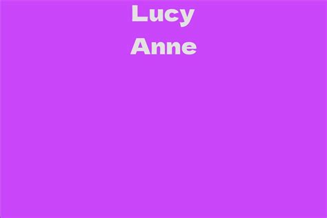 Lucy Anne: Net Worth and Success