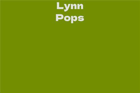 Lynn Pops biography: