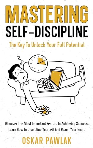 Mastering Self-Discipline: The Key to Achieving Your Aspirations