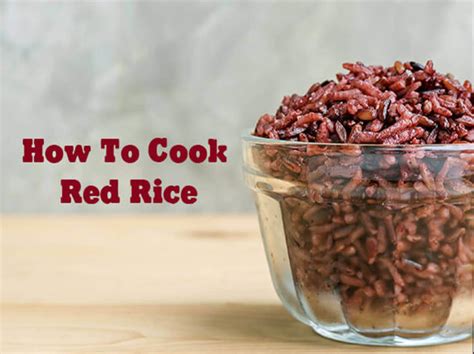 Mastering the Art of Cooking Red Rice: Tried and Tested Recipes