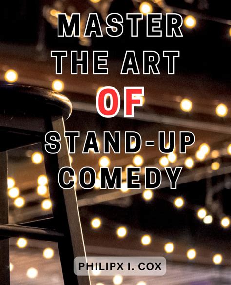 Mastering the Art of Stand-up Comedy