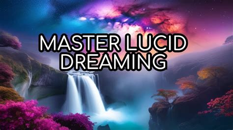 Mastering the Dream Realm: Manipulating Time Through Lucid Dreaming