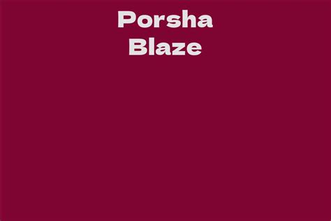 Meet Porsha Blaze: a brief overview