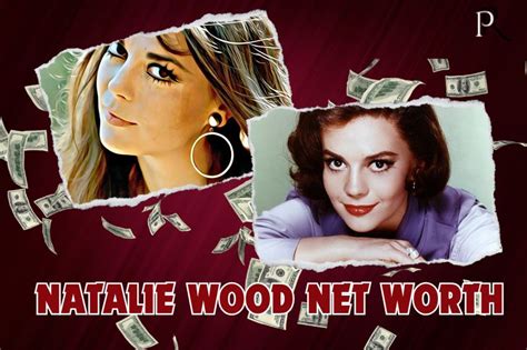 Natalie Wood's Net Worth Revealed