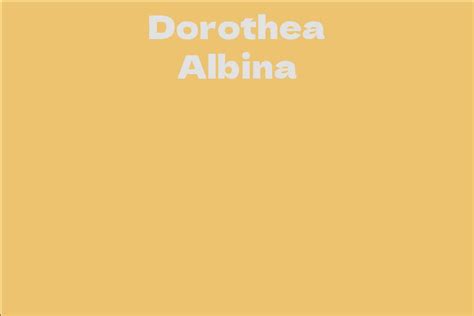 Net Worth: Dorothea Albina's Wealth