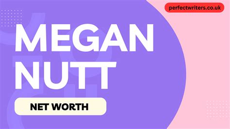 Net Worth: Find Out Megan Nutt's Net Worth