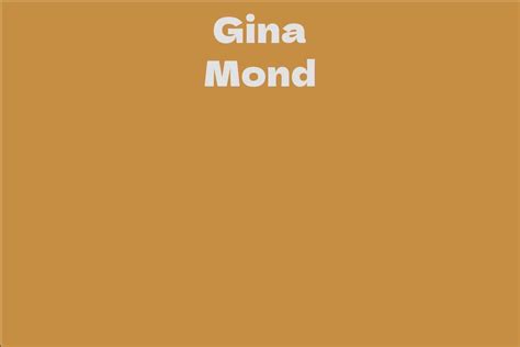 Net Worth: Gina Mond's Financial Success