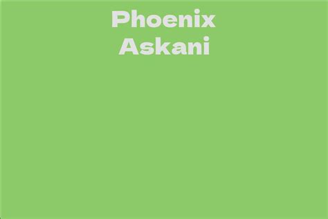 Net Worth: How Rich is Phoenix Askani?