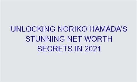 Net Worth: Noriko Hamada's Financial Status