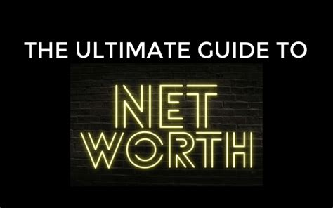 Net Worth - Ultimate Guide