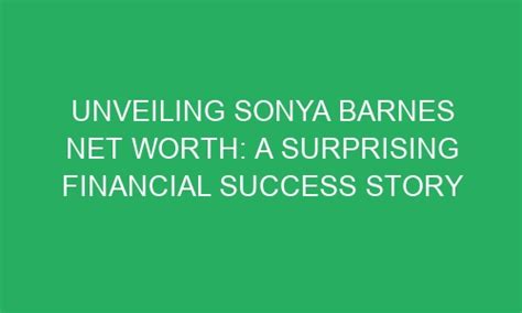 Net Worth Revealed: Sonya Sage's Financial Success