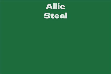 Net Worth of Allie Steal