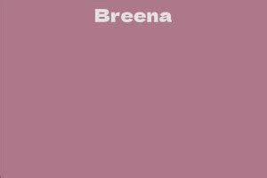 Net Worth of Breena: Financial Success and Investments