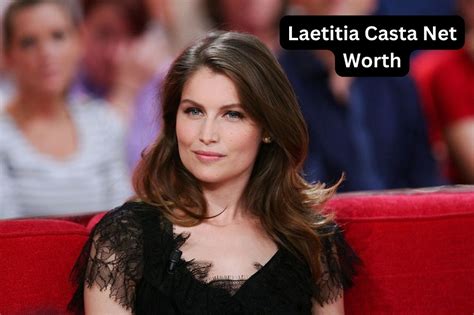 Net Worth of Laetitia Casta