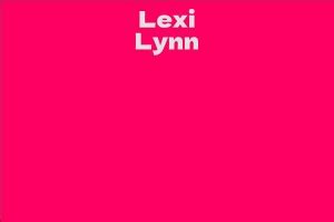 Net Worth of Lexi Lynn