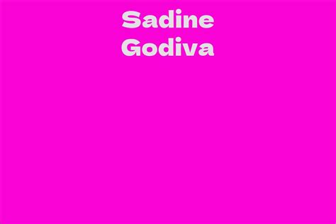 Net Worth of Sadine Godiva