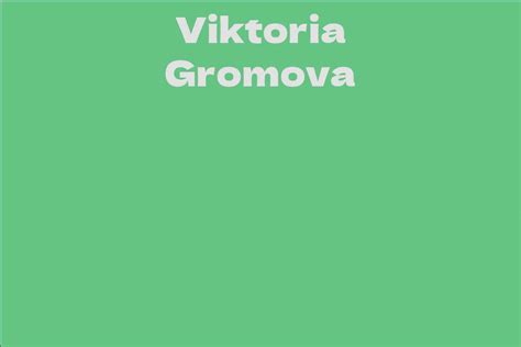 Net Worth of Viktoria Gromova in 2021