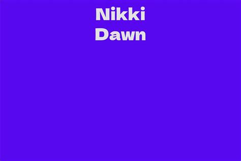 Nikki Dawn's Net Worth: A Closer Look