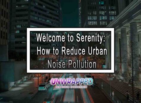 Noise Pollution: Tips for Finding Serenity in Your Ideal Neighborhood