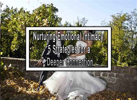 Nurturing Emotional Intimacy for a Stronger Connection