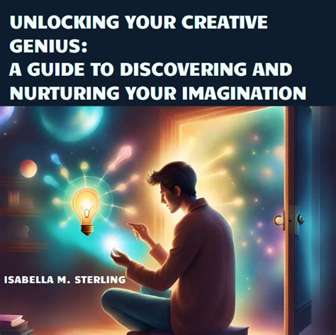 Nurturing Imagination: Tips for Unlocking its Potential