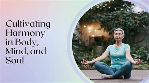 Nurturing the Mind, Body, and Soul: Cultivating Harmony for Inner Awakening