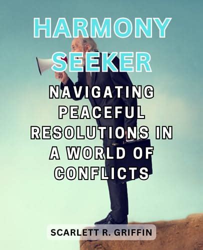 Overcoming Conflict: Seeking Resolution and Harmony