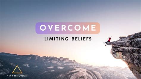 Overcoming Limiting Beliefs: Breaking through Barriers to the Power of Manifestation