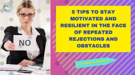 Overcoming Setbacks and Rejections: Staying Motivated and Resilient