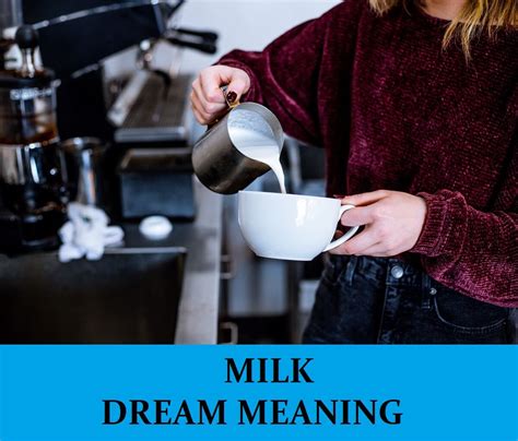 Personal Reflections: Exploring the Significance of Your Milk-related Dreams