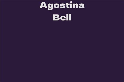 Physical Dimensions of Agostina Bell