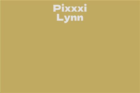 Pixxxi Lynn Biography