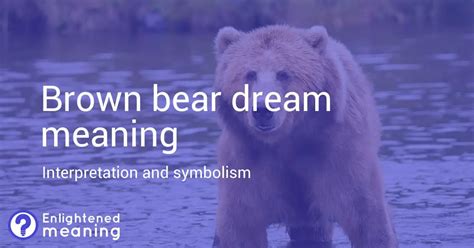 Practical Tips for Dealing with Brown Bear Dreams: Navigating the Symbolic Message