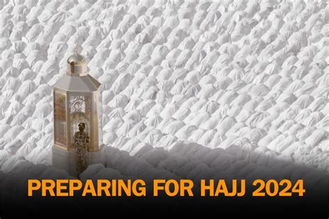 Preparing for the Hajj: Essential Tips and Guidelines