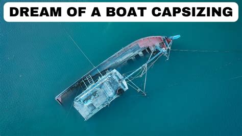 Psychological Analysis of Dreaming about a Vessel Capsizing