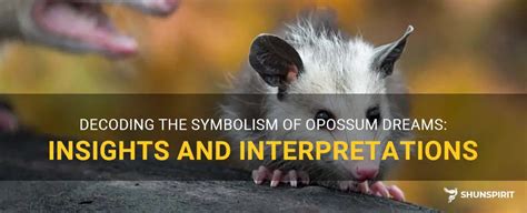 Psychological Interpretations: Decoding the Significance of Opossums in Dreams